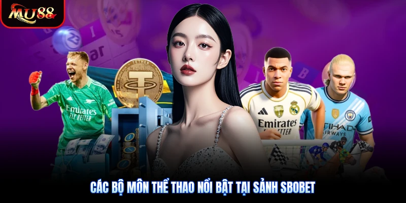 Các bộ môn thể thao nổi bật tại sảnh SBOBET